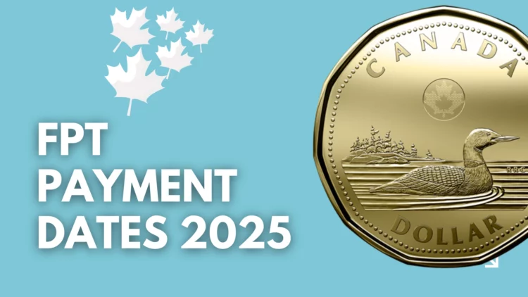 Canada FPT Payment Dates 2025 Key Federal and Provincial Benefits, Amounts & Eligibility Explained