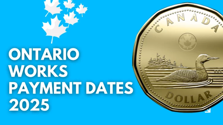 Ontario Works Payment Dates 2025: Rate Updates & Monthly Deposit Schedule
